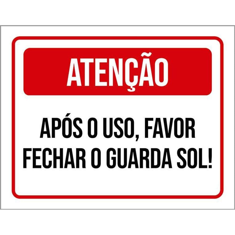 Placa Sinalização Atenção Após Uso Fechar Guarda Sol 36X46