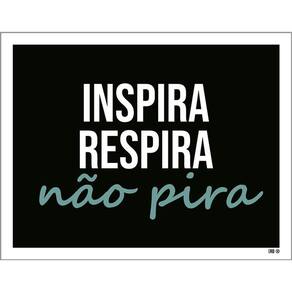 Kit 3 Placas Decorativa - Inspira Respira Não Pira