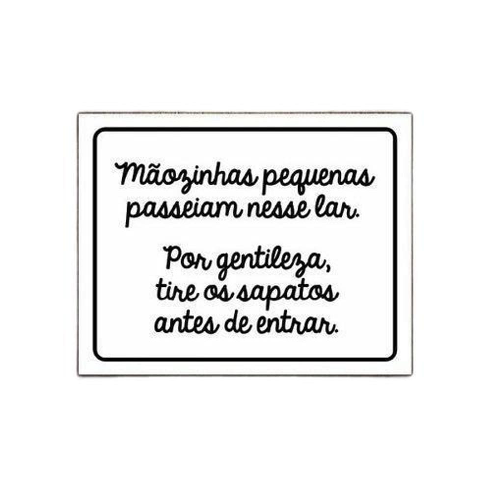 Placa De Sinalização - Mãozinhas Pequenas Tire Sapatos 18X23