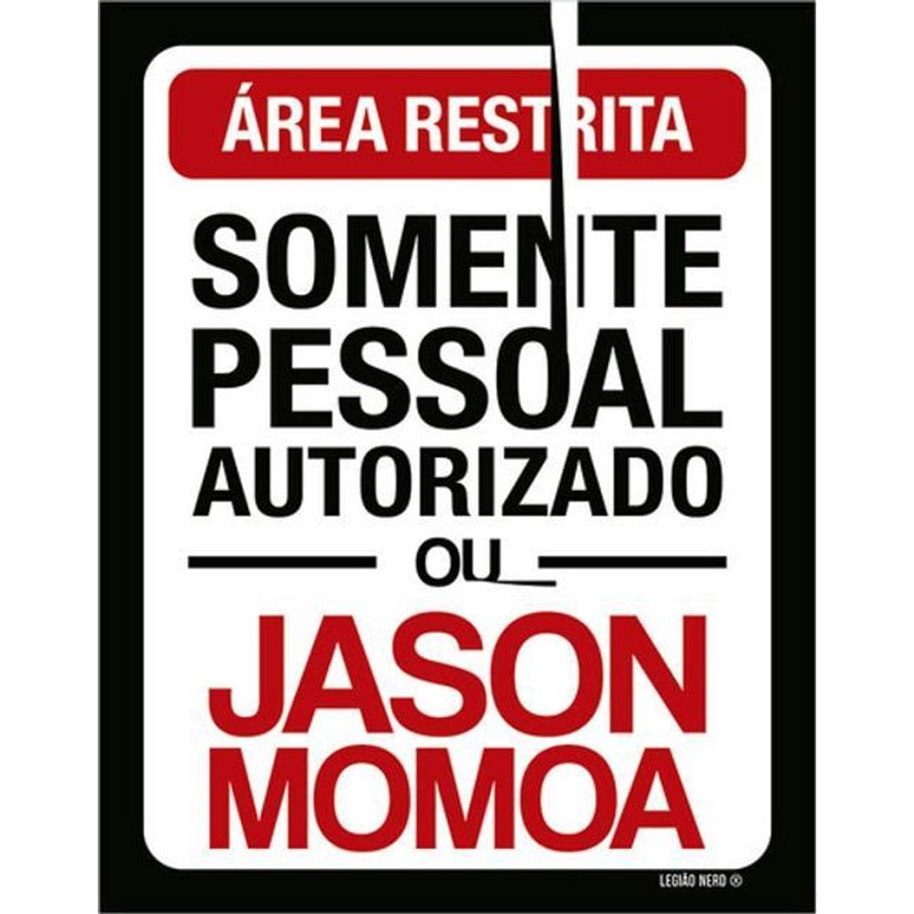 Kit 3 Placas Área Restrita Jason Momoa