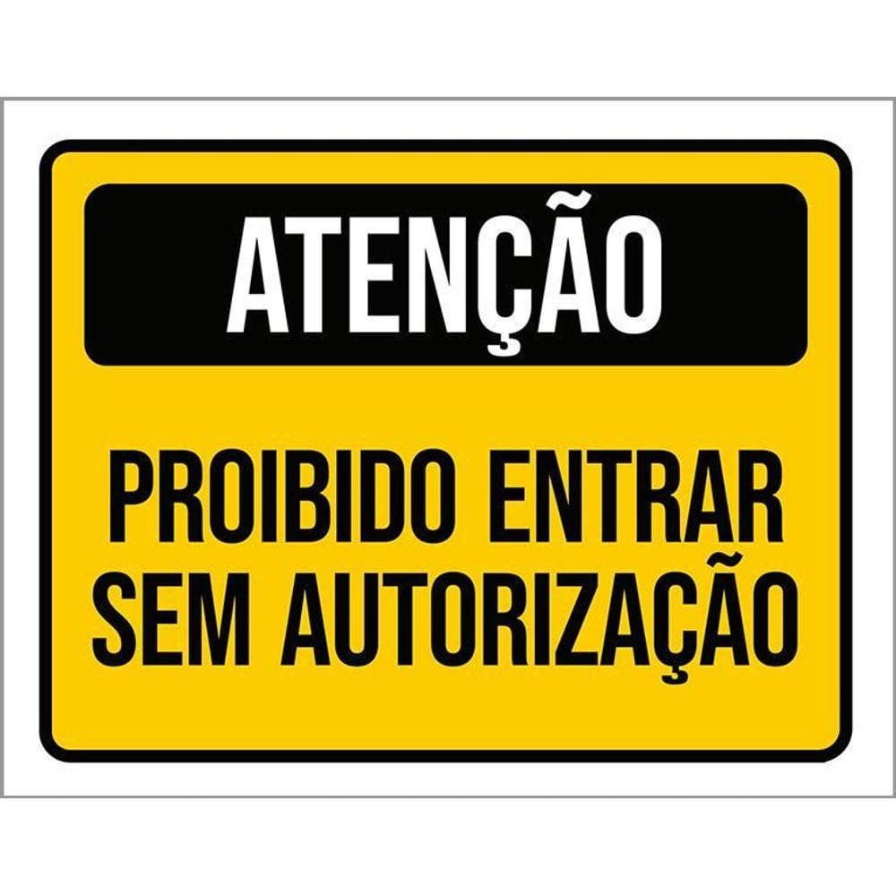 Kit 3 Placas Atenção Proibido Entrar Sem Autorização