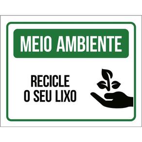 Placa Recicle O Seu Lixo - Sinalização Meio Ambiente 36X46