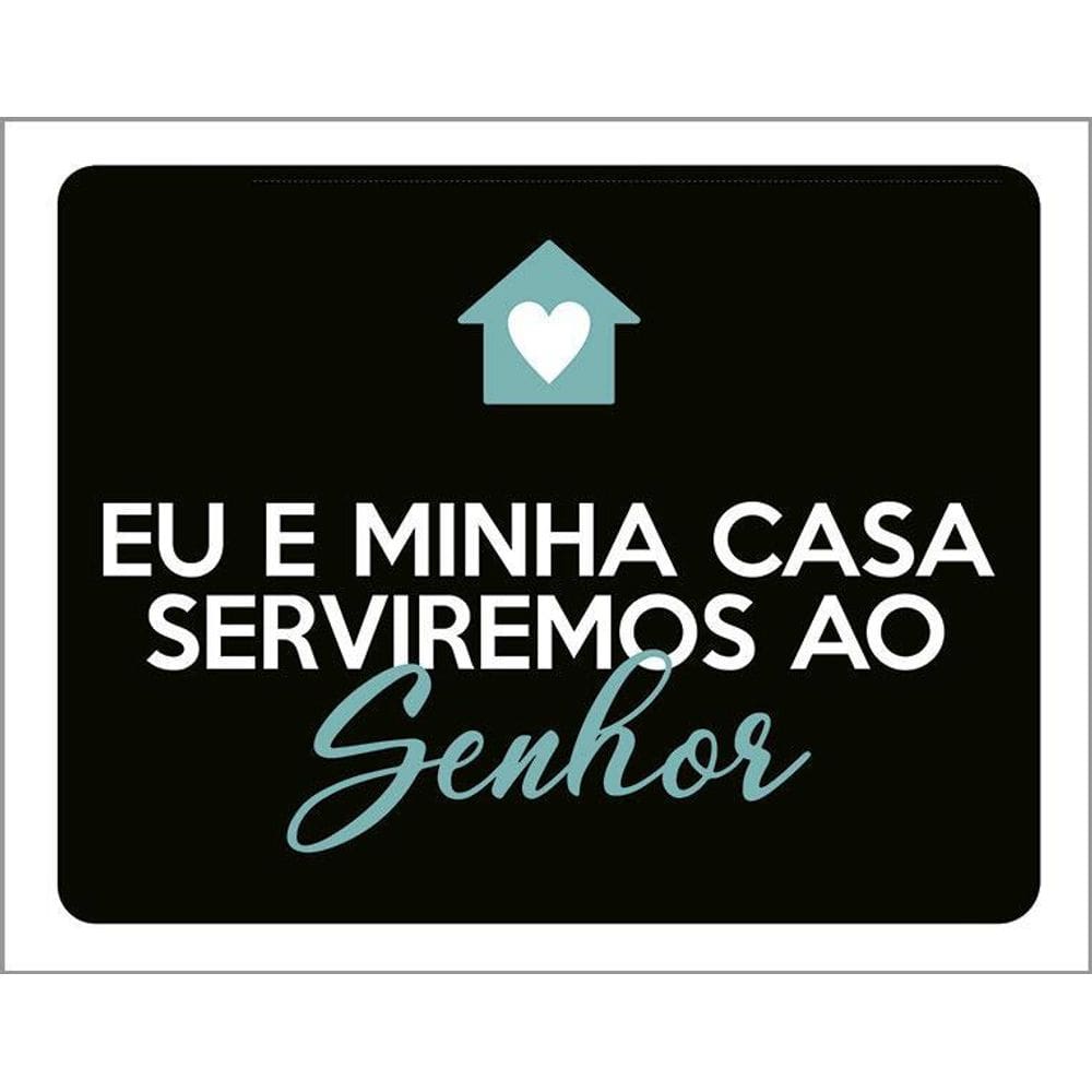 Kit 3 Placas Decorativa - Eu Minha Casa Serviremos Senhor