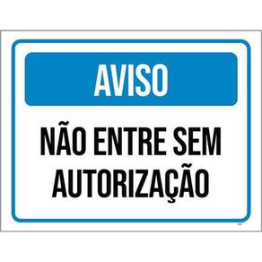 Kit 3 Placas Aviso Não Entre Sem Autorização
