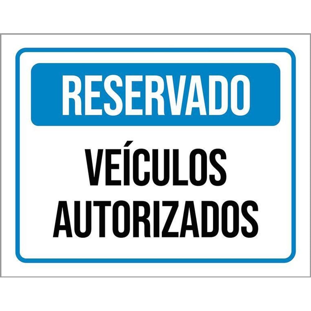 Placa Sinalização Reservado Veículos Autorizados 36X46