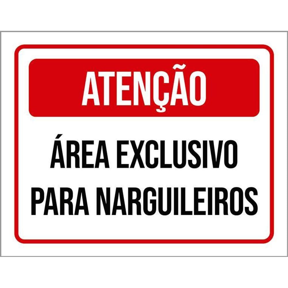 Placa Sinalização Atenção Área Exclusivo Narguileiros 36X46