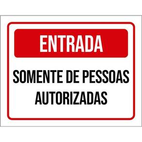 Placa Entrada Somente Pessoas Autorizadas Vermelha 36X46