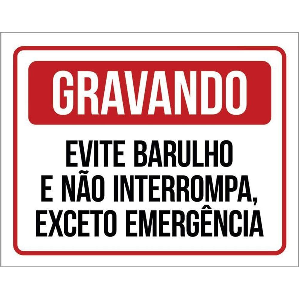 Kit 3 Placas Gravando Barulho Não Interrompa Emergência