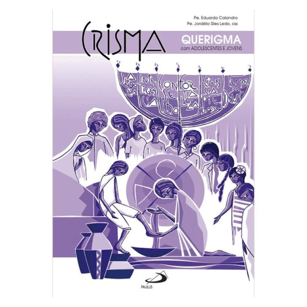 Crisma: Querigma Com Adolescentes E Jovens