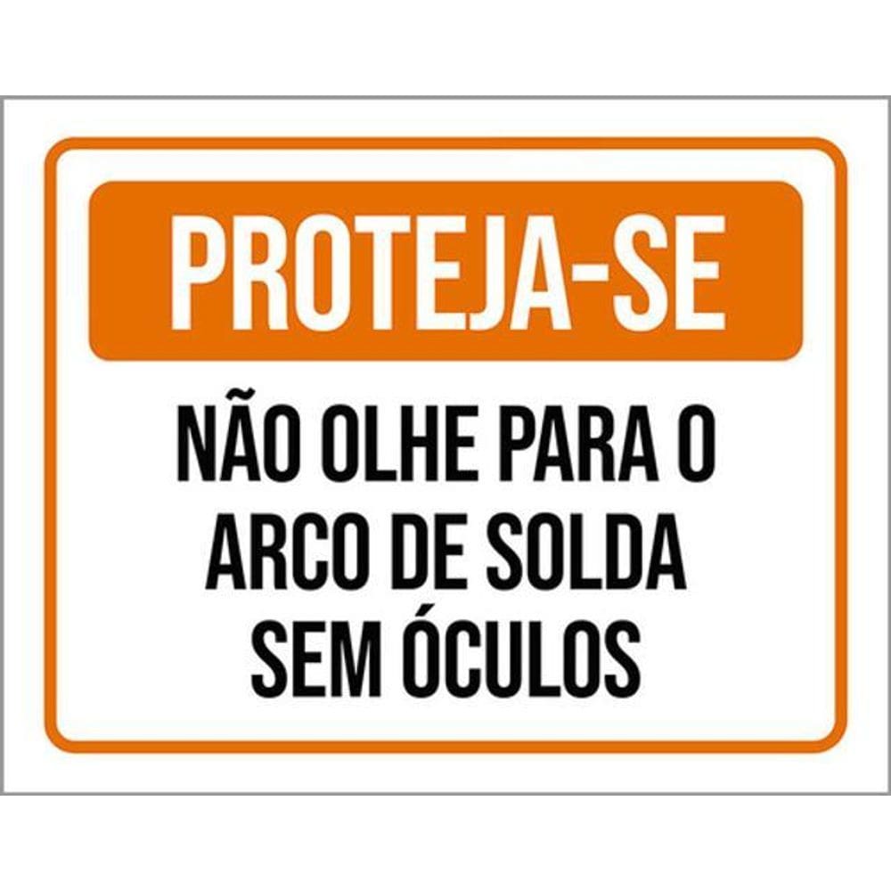 Kit 3 Placas Sinalização - Proteja-Se Não Olhe Arco De Solda