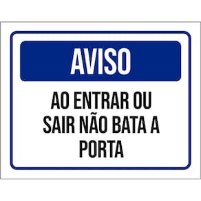 Placa Sinalização - Aviso Entrar Sair Não Bata Porta 36X46