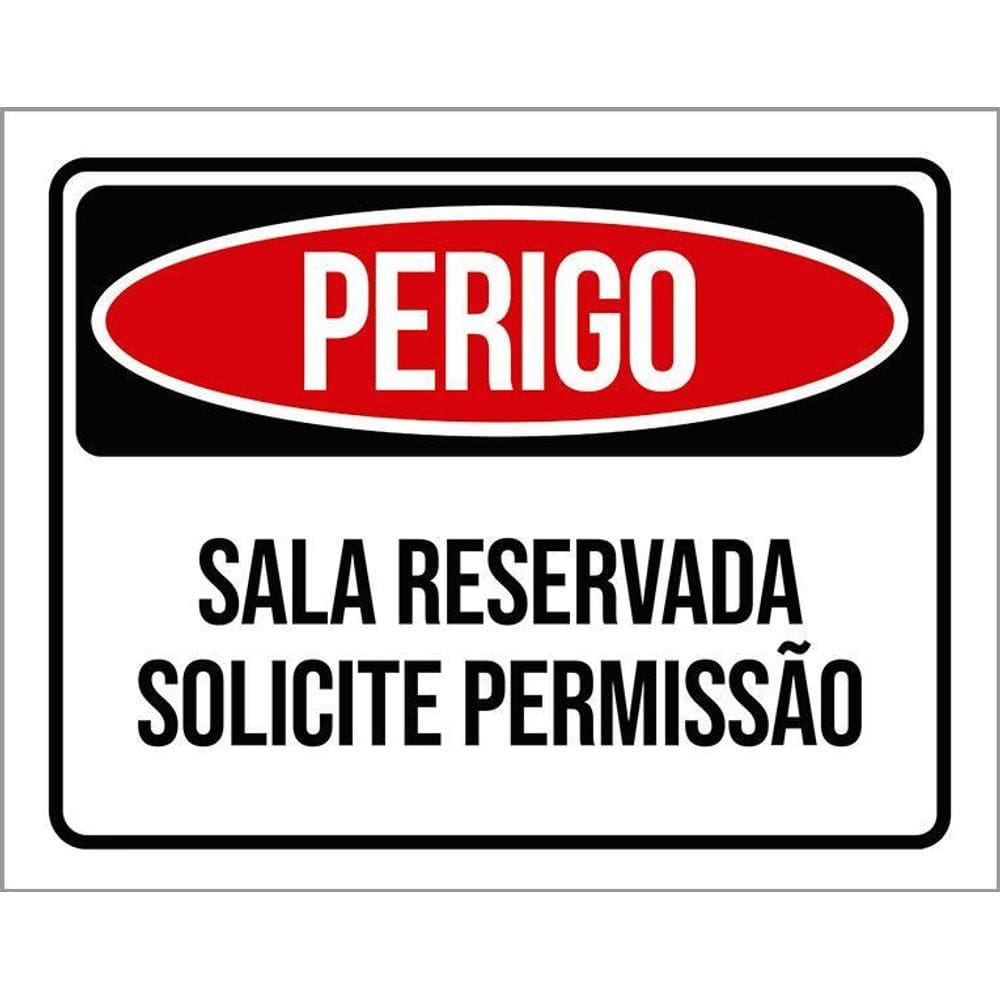 Placa Perigo Sala Reservada Solicite Permissão 36X46