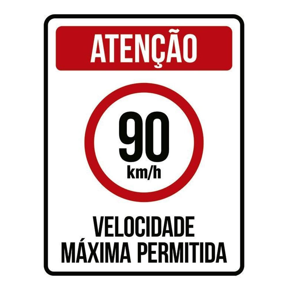 Placa Atenção Velocidade Máxima Permitida 90 Km/H  36X46 