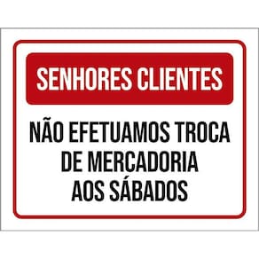 Placa Senhores Clientes Não Efetuamos Troca Ao Sábados 36X46