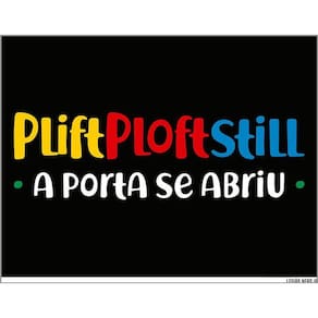 Placa Decorativa - Plift Ploft Still Porta Se Abriu 36X46