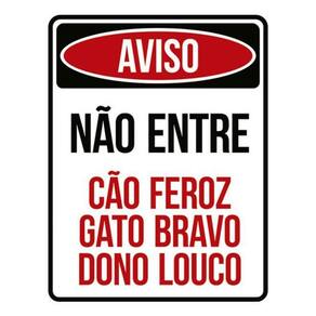 Kit 3 Placas Aviso Não Entre Cão Feroz Gato Bravo Dono Louco
