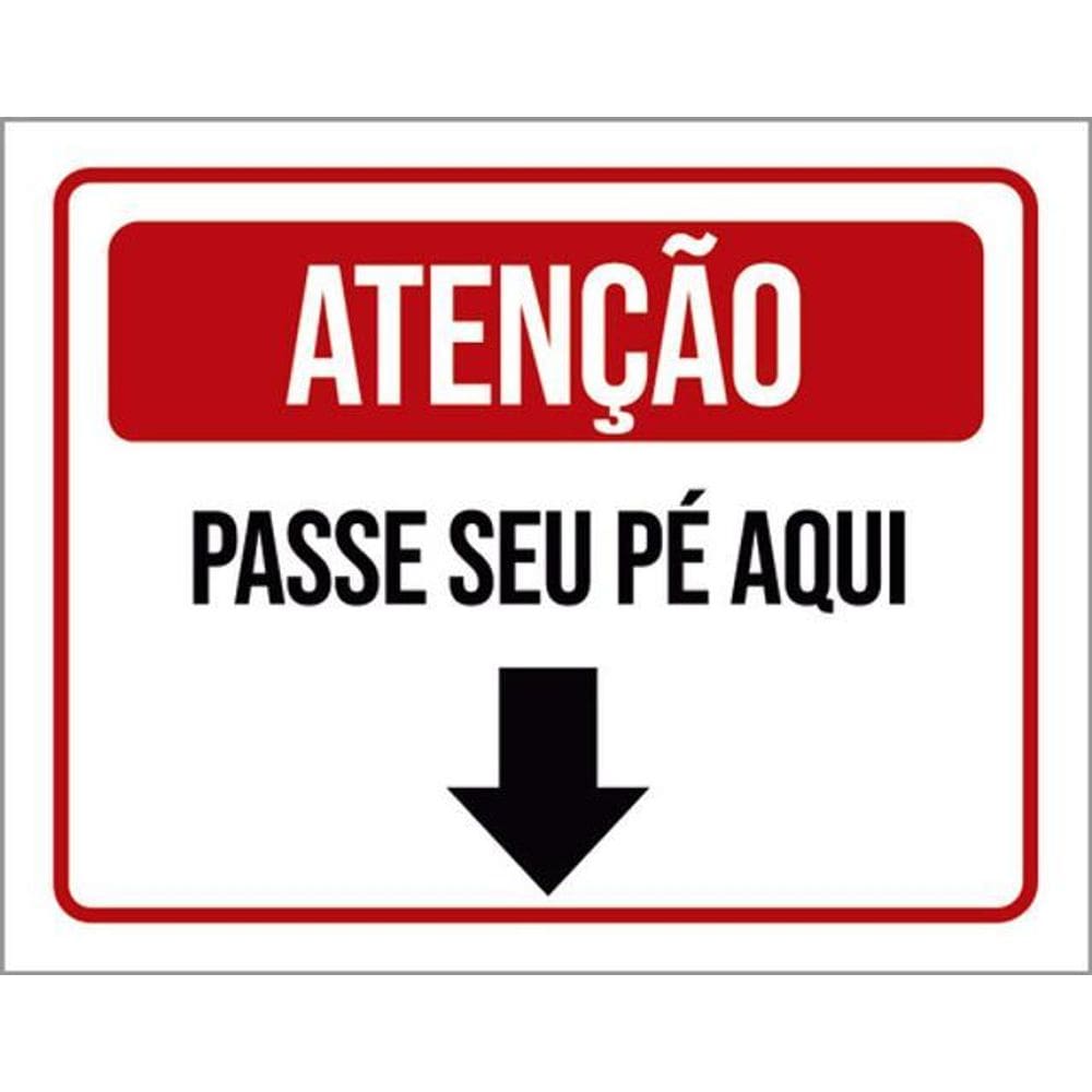 Kit 3 Placas De Sinalização - Atenção Passe Seu Pé Aqui