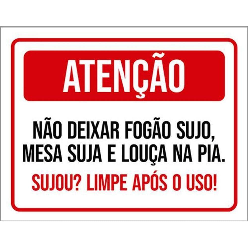Kit 3 Placas Atenção Deixar Fogão Sujo Mesa Suja Louça Pia