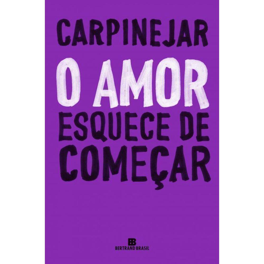 Livro O Amor Esquece De Começar