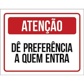 Kit 3 Placas Atenção Dê Preferência Quem Entra