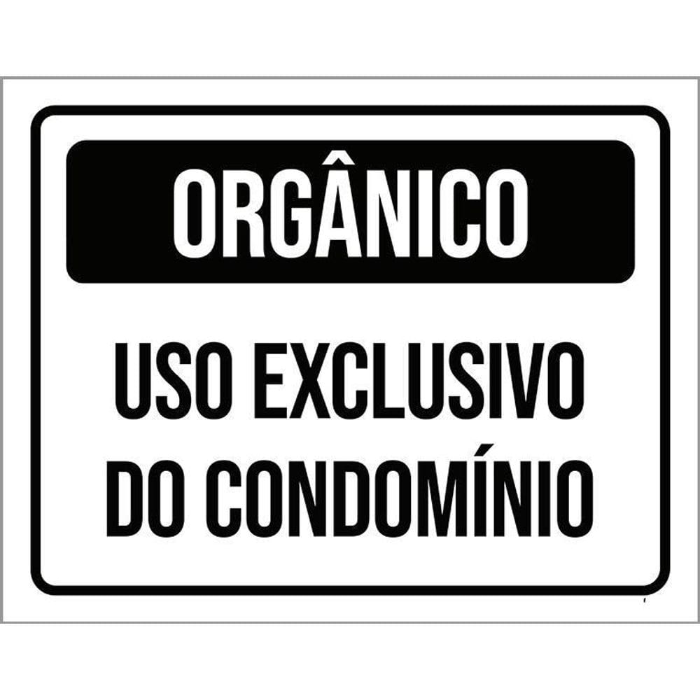 Placa Sinalização Orgânico Uso Exclusivo Condomínio 36X46