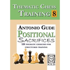 Thematic Chess Training: Book 8 - Positional Sacrifices (English Edition)