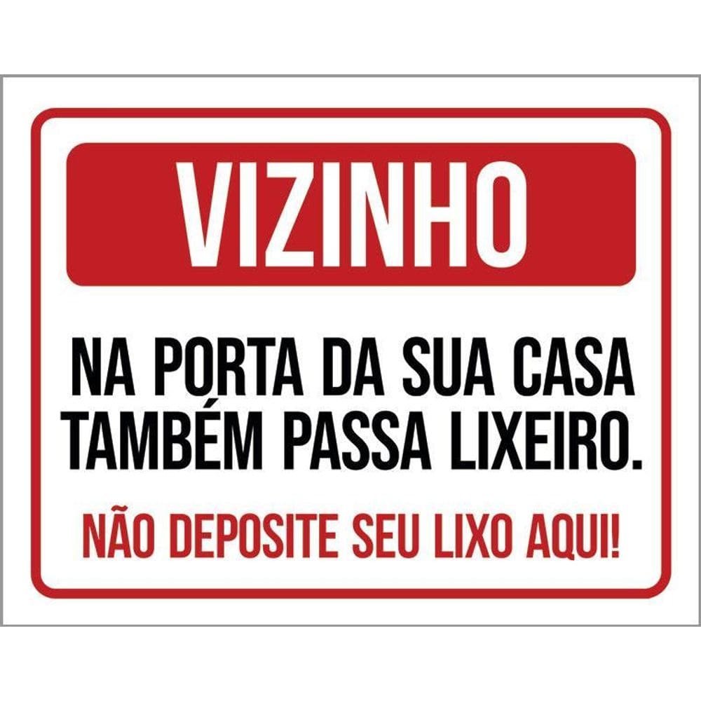 Placa Sinalização - Vizinho Não Deposite Seu Lixo Aqui 36X46