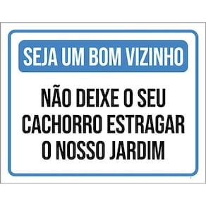 Placa Seja Bom Vizinho Não Deixe Cachorro Estragar 36X46