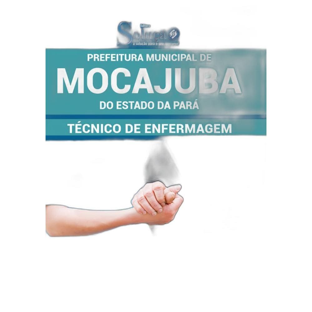 Apostila Prefeitura Mocajuba Pa - Técnico De Enfermagem