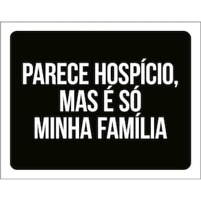 Kit 3 Placas Decorativa - Parece Hospício Mas É Família