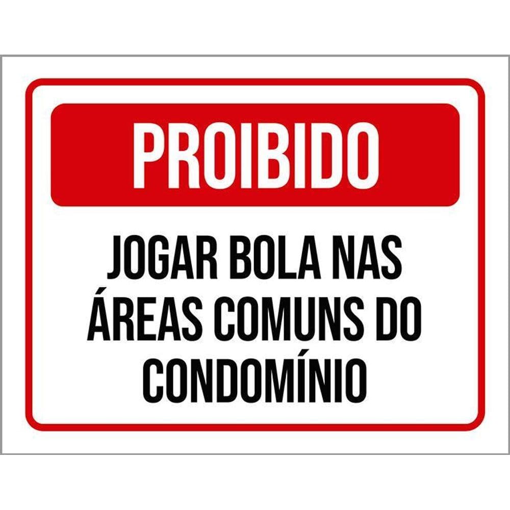 Kit 3 Placas Proibido Jogar Bola Áreas Comuns Condomínio