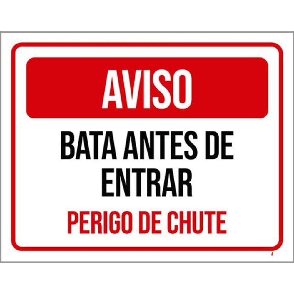Kit 3 Placas Aviso Bata Antes Entrar Perigo De Chute