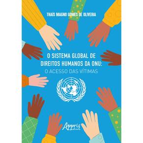 O Sistema Global de Direitos Humanos da ONU: O Acesso das Vítimas