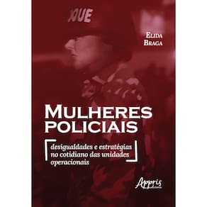 Mulheres Policiais: Desigualdades e Estratégias no Cotidiano das Unidades Operacionais