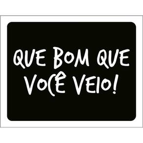 Kit 3 Placas Decorativa - Que Bom Que Você Veio