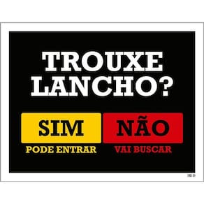 Kit 3 Placas Trouxe Lancho Sim Pode Entrar Não Vai Buscar