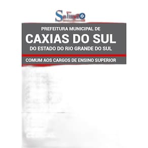 Apostila Caxias Do Sul Rs - Comum Cargos De Ensino Superior