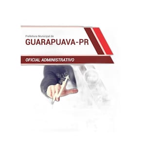 Apostila Guarapuava PR 2019 - Oficial Administrativo