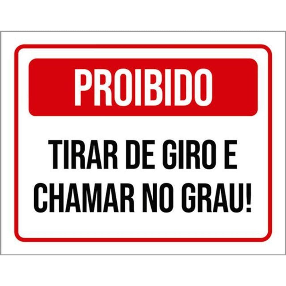 Kit 3 Placas Sinalização - Proibido Tirar Giro E Chamar Grau