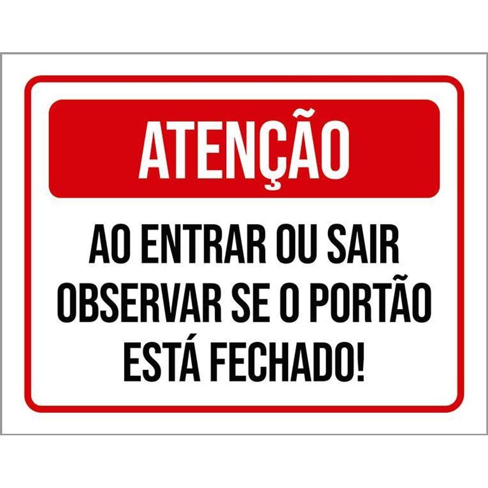 Placa Atenção Entrar Sair Observar Portão Fechado 36X46