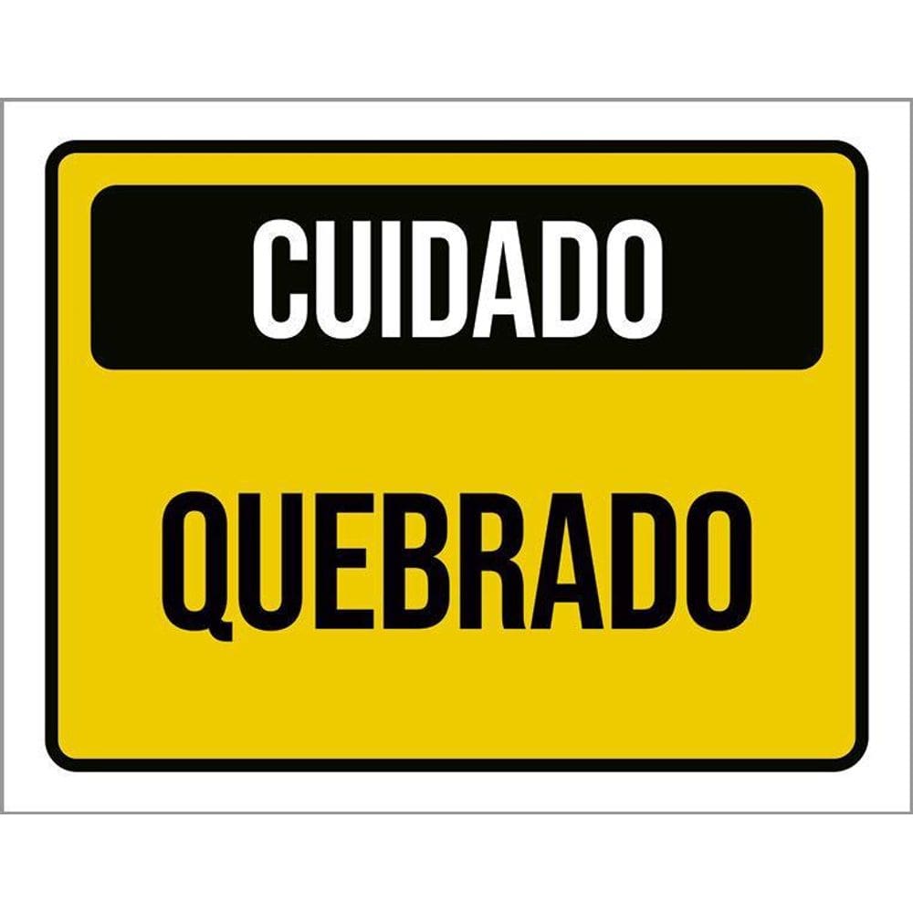 Placa De Sinalização - Cuidado Quebrado 36X46