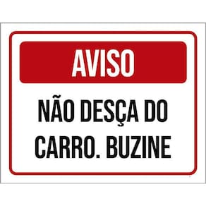 Kit 3 Placas Aviso Não Desça Do Carro Buzine
