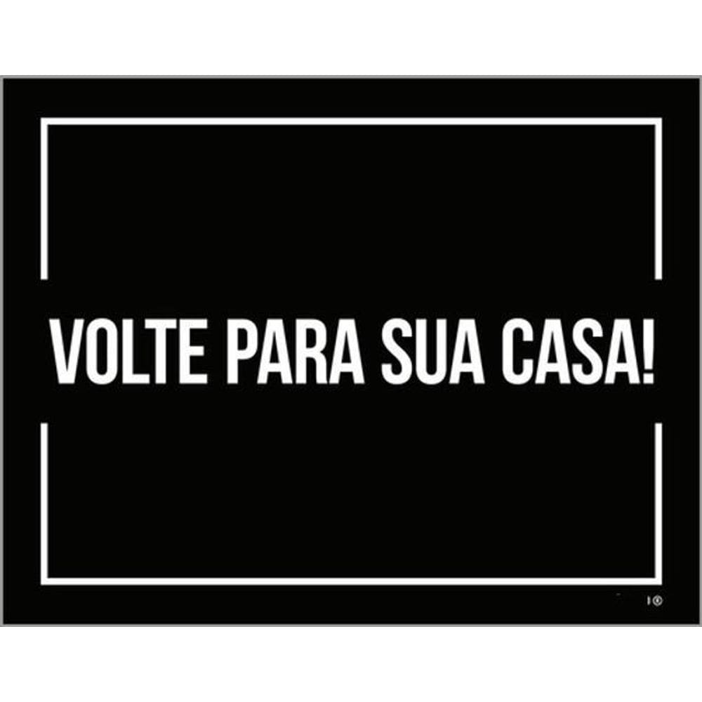 Kit 3 Placas Sinalização - Volte Para Sua Casa