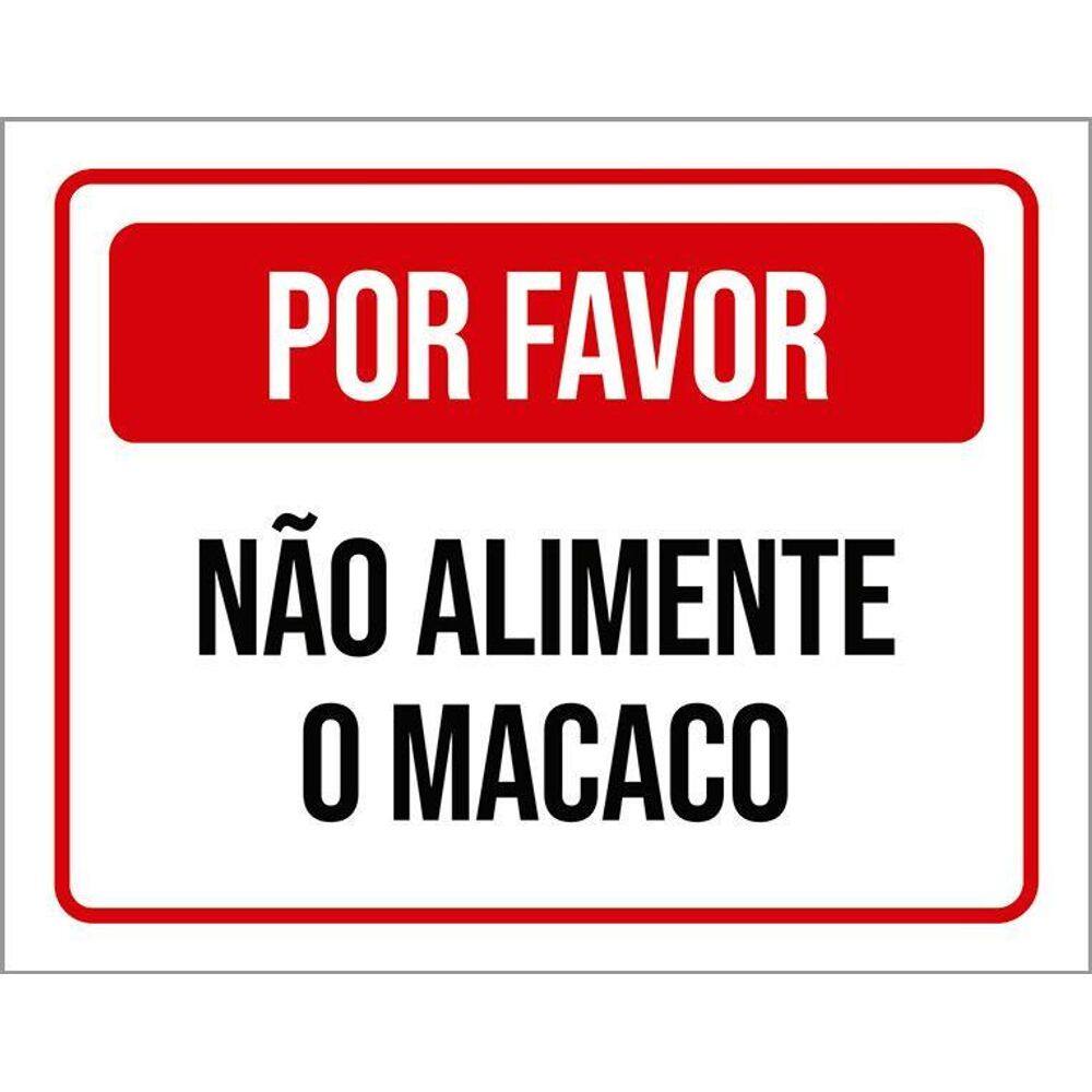 Placa Sinalização - Por Favor Não Alimente Macaco 36X46