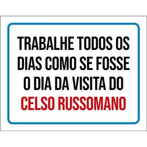 Placa Trabalhe Todos Dias Visita Celso Russomano 36X46