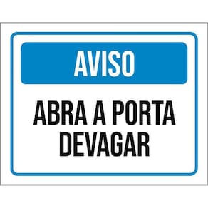 Placa De Sinalização - Aviso Abra A Porta Devagar 36X46