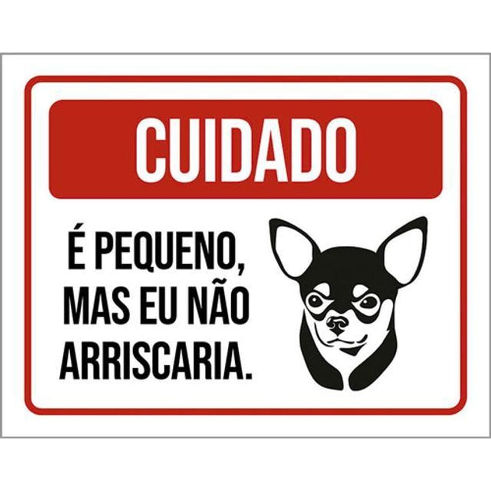 Kit 3 Placas Cuidado Cão Pequeno Mas Eu Não Arriscaria