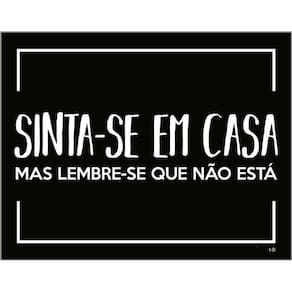 Kit 3 Placas Decorativa Sinta-Se Casa Mas Lembre Não Está