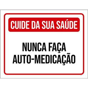 Kit 3 Placas Cuide Saúde Nunca Faça Auto-Medicação