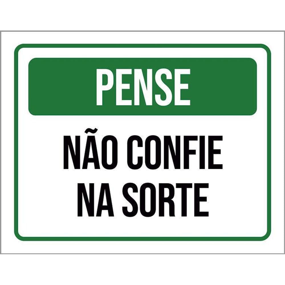 Placa De Sinalização - Pense Não Confie Na Sorte 36X46